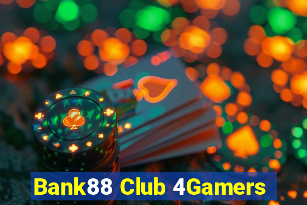 Bank88 Club 4Gamers