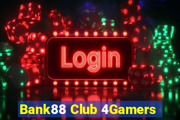 Bank88 Club 4Gamers