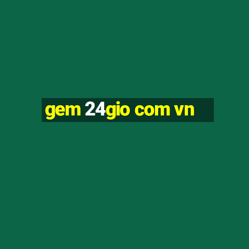 gem 24gio com vn