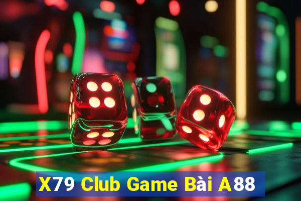 X79 Club Game Bài A88