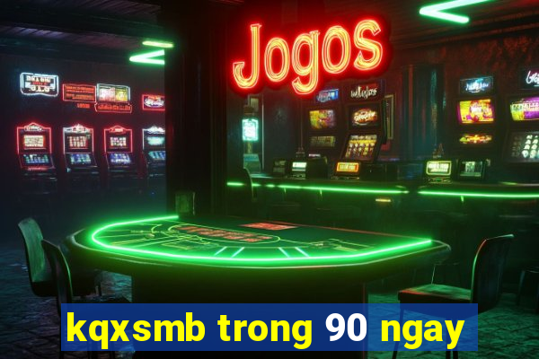 kqxsmb trong 90 ngay