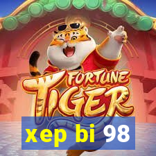 xep bi 98