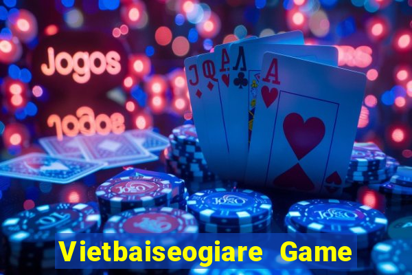 Vietbaiseogiare Game Bài Phái Mạnh