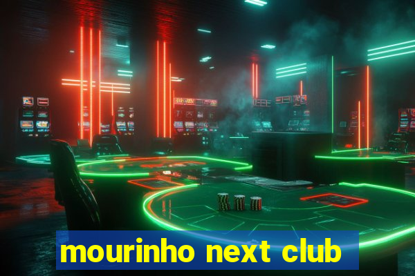 mourinho next club