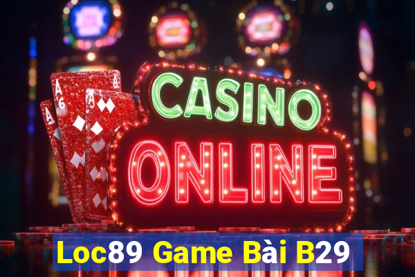 Loc89 Game Bài B29