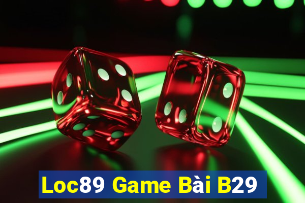 Loc89 Game Bài B29