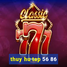 thuy hu tap 56 86