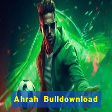 Ahrah Bulldownload chính thức