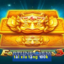 tài xỉu tặng 100k