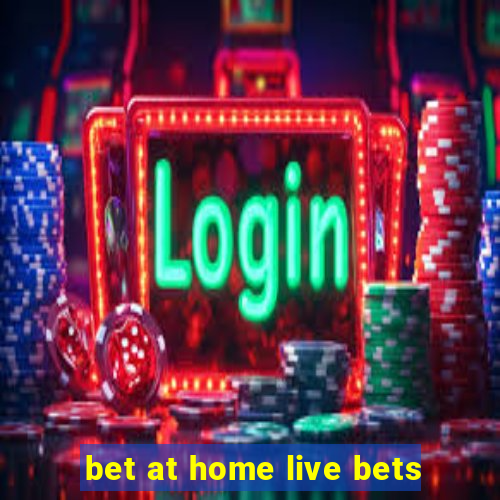 bet at home live bets