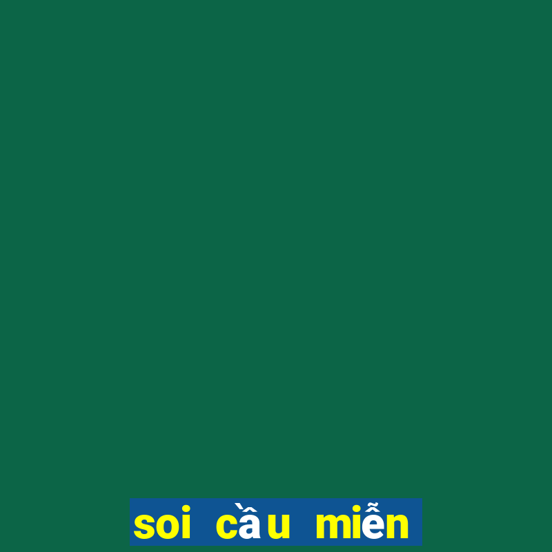 soi cầu miễn phí miền bắc hôm nay