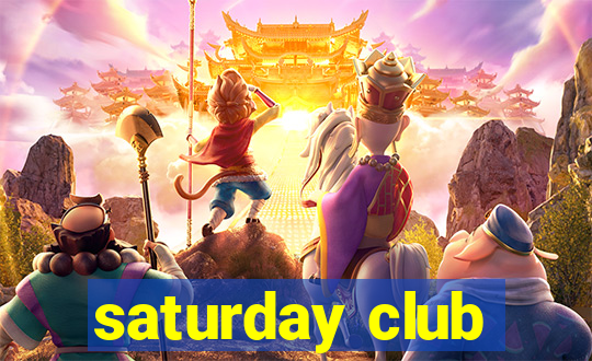 saturday club