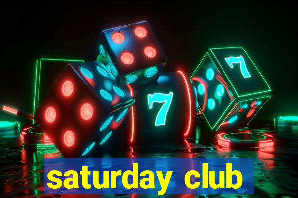 saturday club