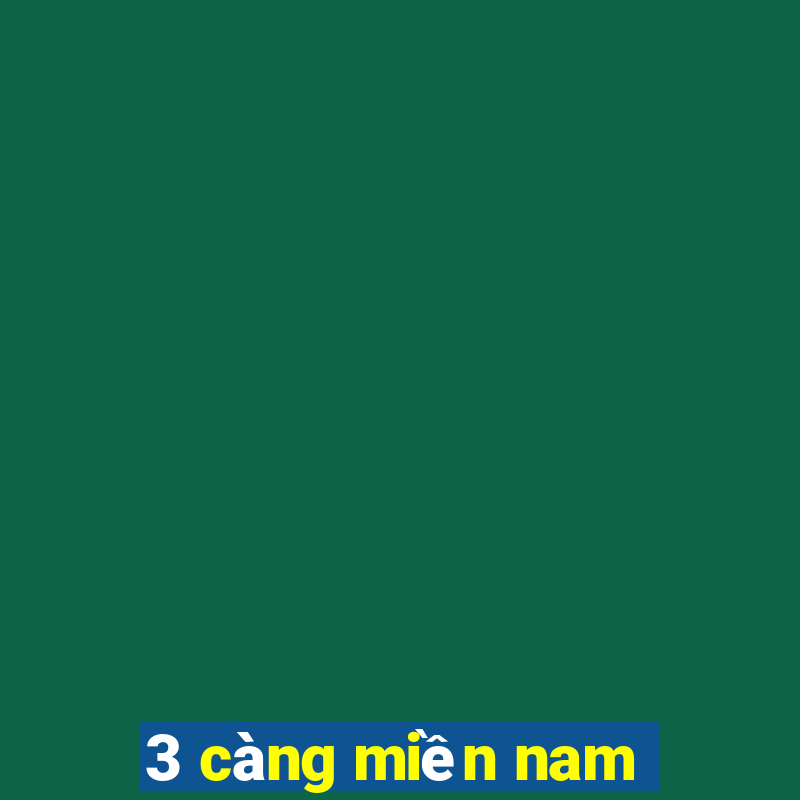 3 càng miền nam