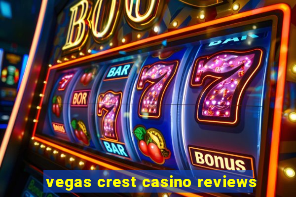 vegas crest casino reviews