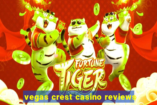 vegas crest casino reviews