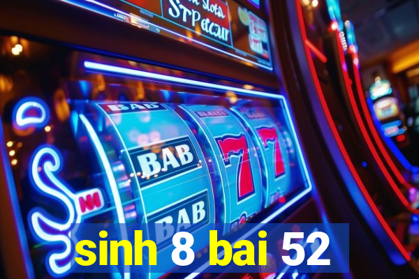 sinh 8 bai 52