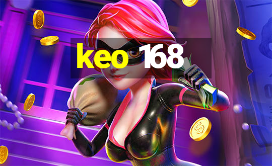 keo 168