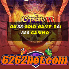 Ok88 Gold Game Bài 888 Casino