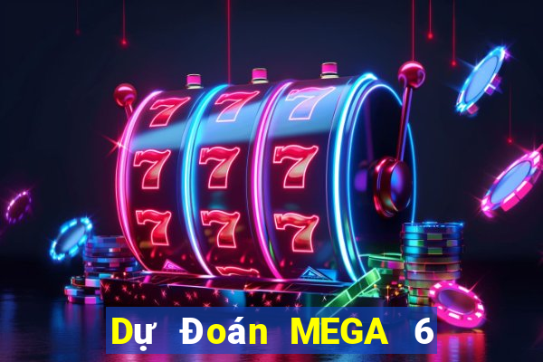 Dự Đoán MEGA 6 45 ngày 19