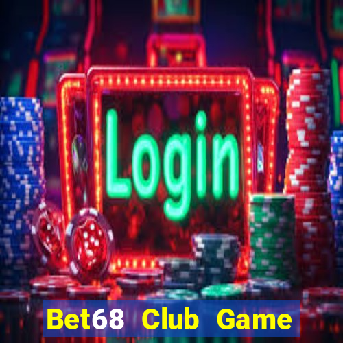 Bet68 Club Game Bài Miễn Phí