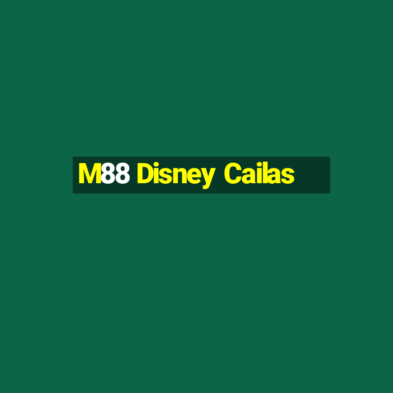 M88 Disney Cailas