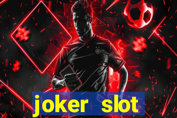 joker slot เวอร์ชั่น ล่าสุด