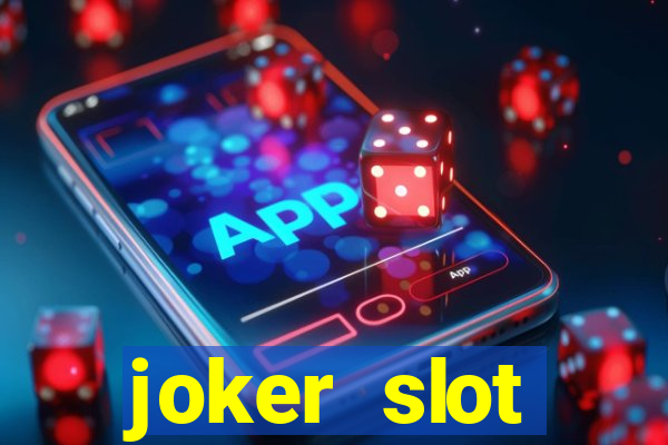 joker slot เวอร์ชั่น ล่าสุด