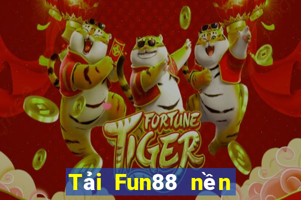 Tải Fun88 nền tảng xổ số 361