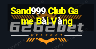 Sand999 Club Game Bài Vàng