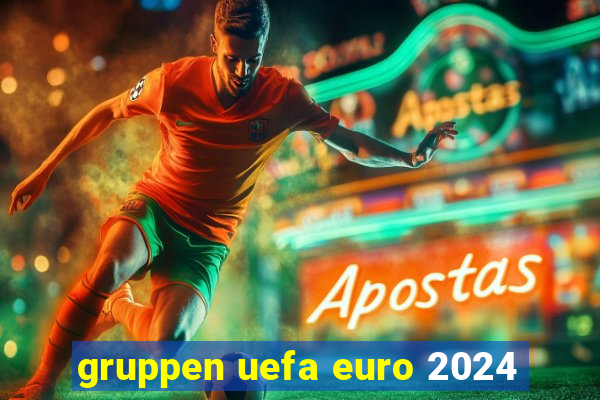 gruppen uefa euro 2024