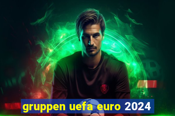 gruppen uefa euro 2024