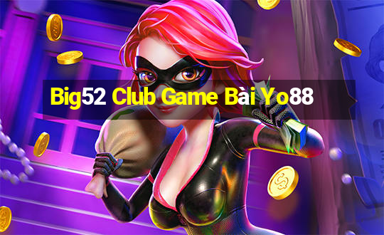 Big52 Club Game Bài Yo88