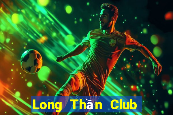 Long Thần Club Game Bài Iwin