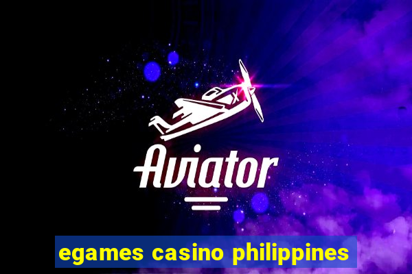 egames casino philippines