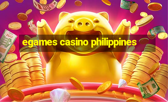 egames casino philippines