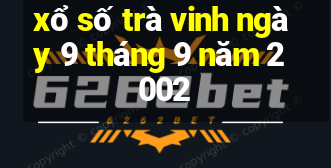 xổ số trà vinh ngày 9 tháng 9 năm 2002