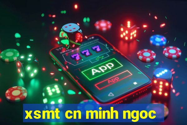 xsmt cn minh ngoc