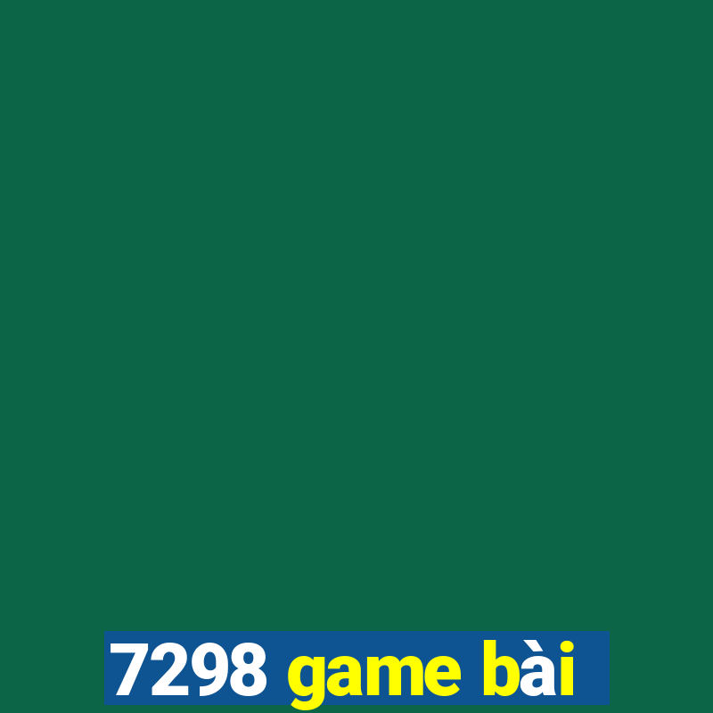 7298 game bài