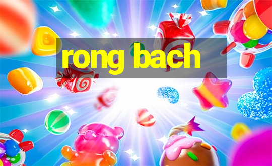 rong bach