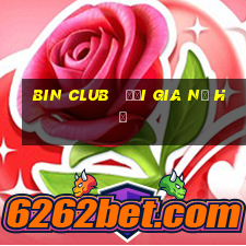 bin club   đại gia nổ hũ