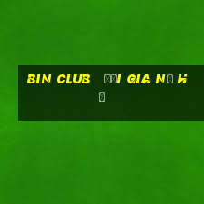 bin club   đại gia nổ hũ