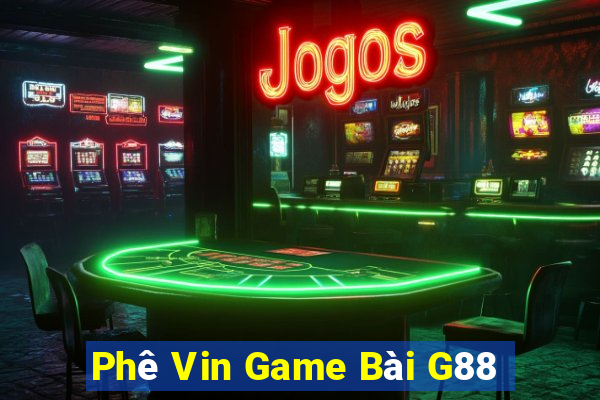 Phê Vin Game Bài G88