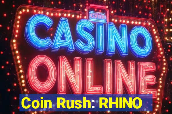 Coin Rush: RHINO