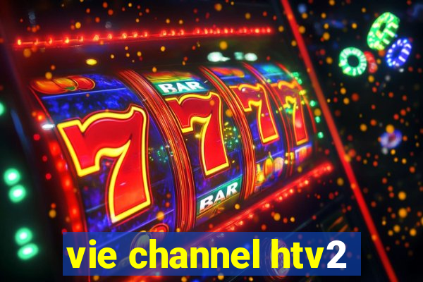 vie channel htv2