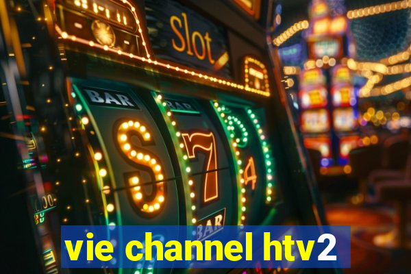 vie channel htv2