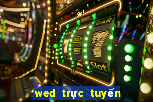 wed trực tuyến điện tử