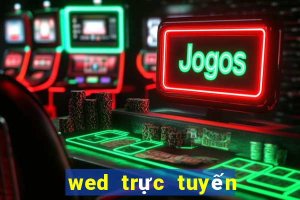 wed trực tuyến điện tử