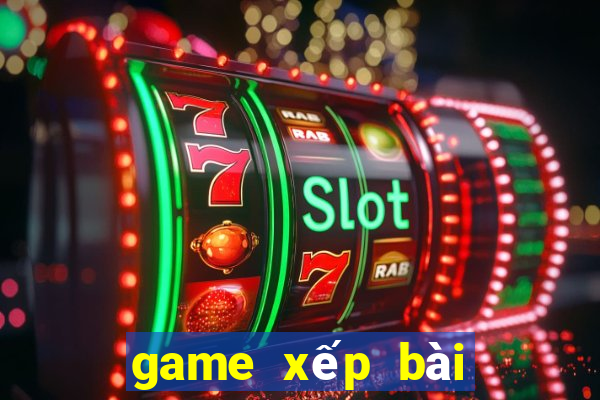 game xếp bài theo thứ tự