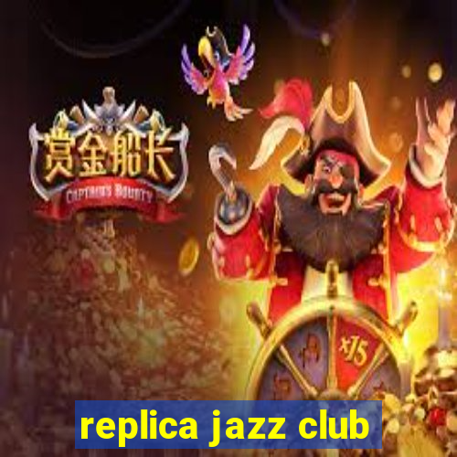 replica jazz club